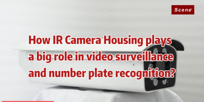 How IR Camera Housing plays a big role on  video surveillance and number plate recognition